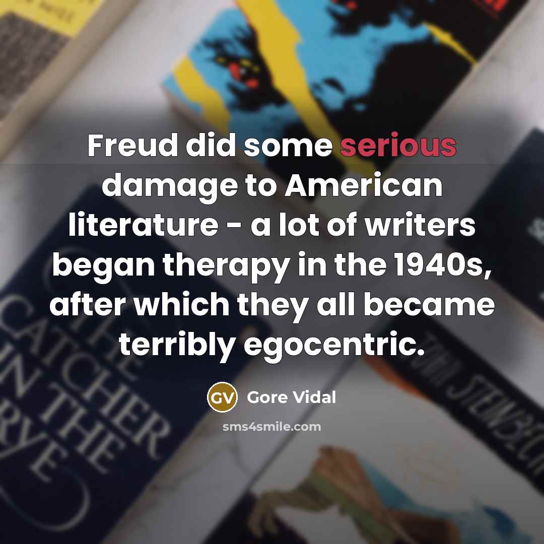 “Freud did some serious damage to American literature - a…” quote by Gore Vidal
