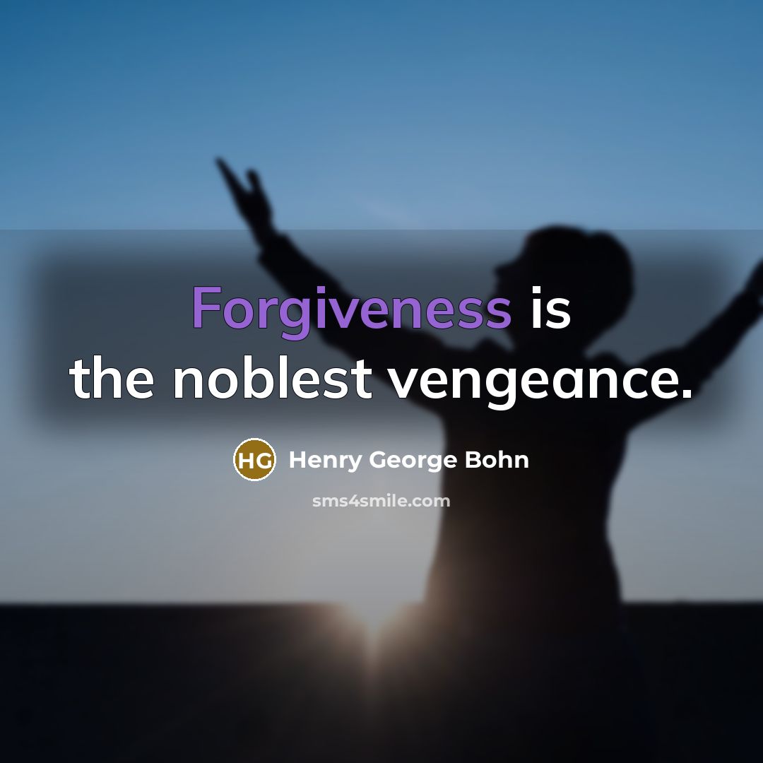 “Forgiveness is the noblest vengeance.…” quote by Henry George Bohn