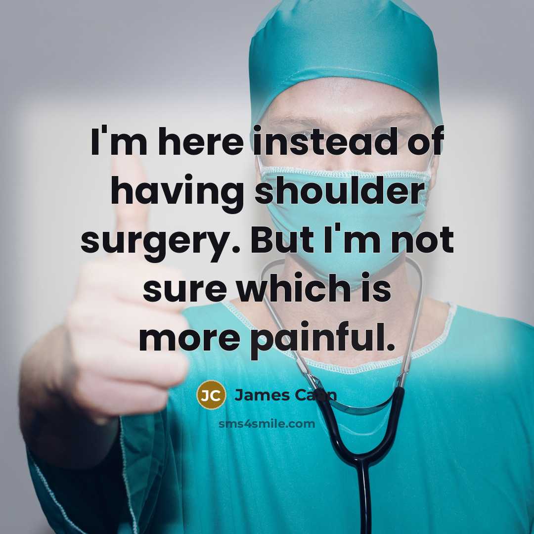“I'm here instead of having shoulder surgery. But I'm not…” quote by James Caan