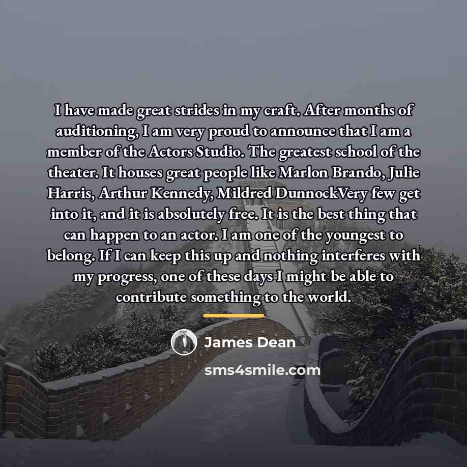 “I have made great strides in my craft. After months…” quote by James Dean