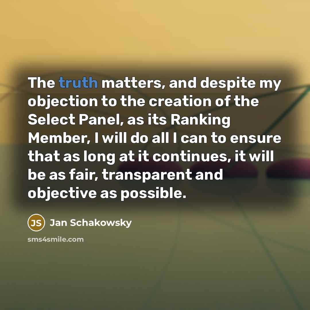 “The truth matters, and despite my objection to the creation…” quote by Jan Schakowsky