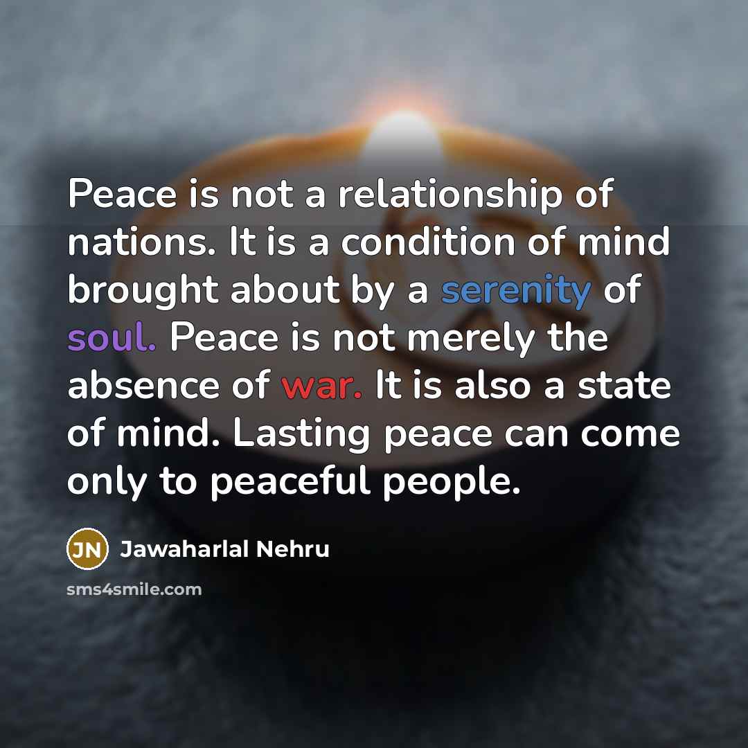 “Peace is not a relationship of nations. It is a…” quote by Jawaharlal Nehru