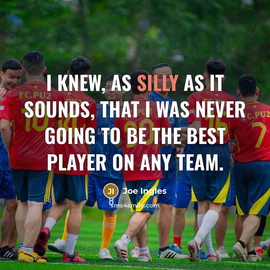 “I knew, as silly as it sounds, that I was…” quote by Joe Ingles