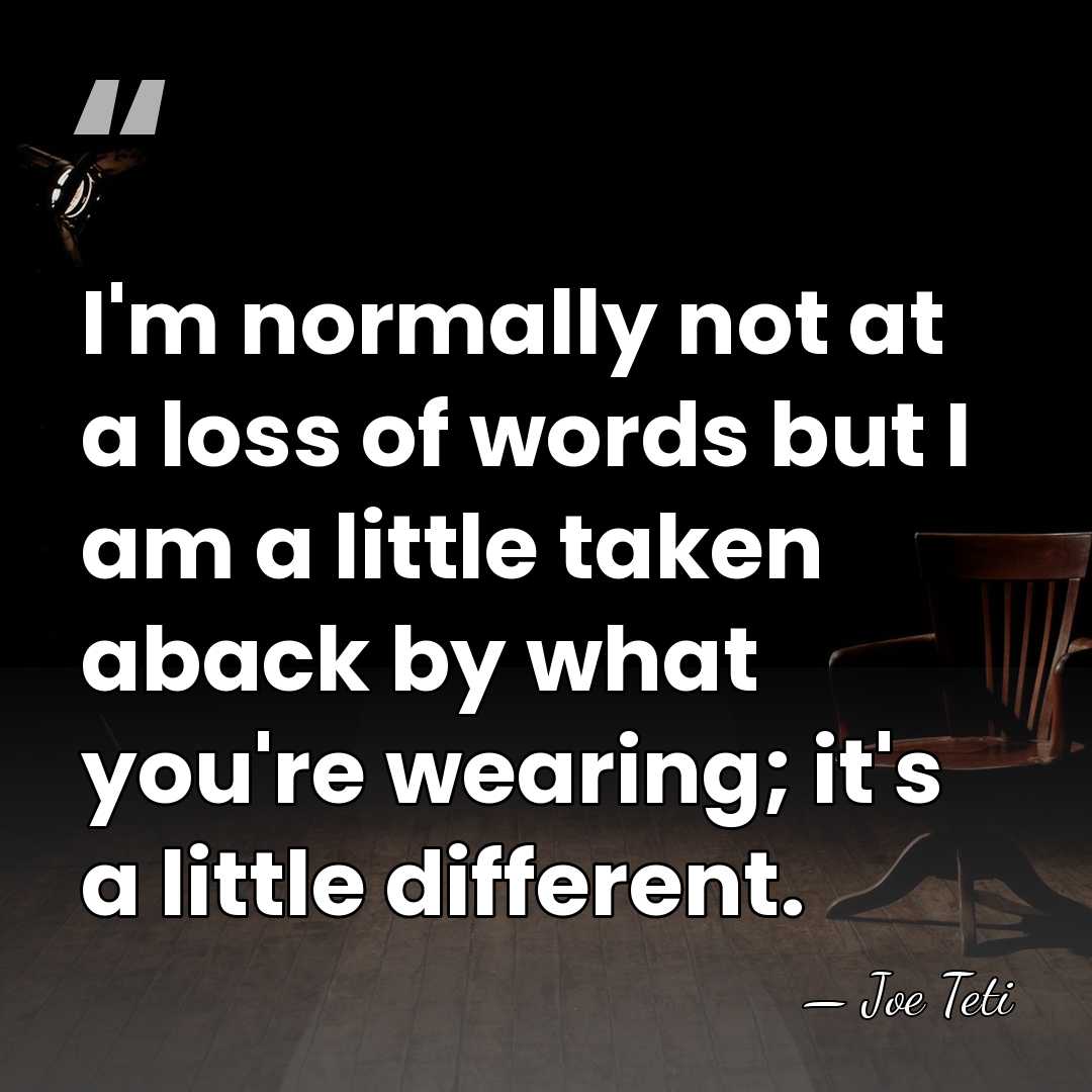 I'm normally not at a loss of words but I am a&hellip; - Joe Teti