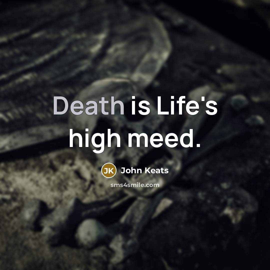 “Death is Life's high meed.…” quote by John Keats
