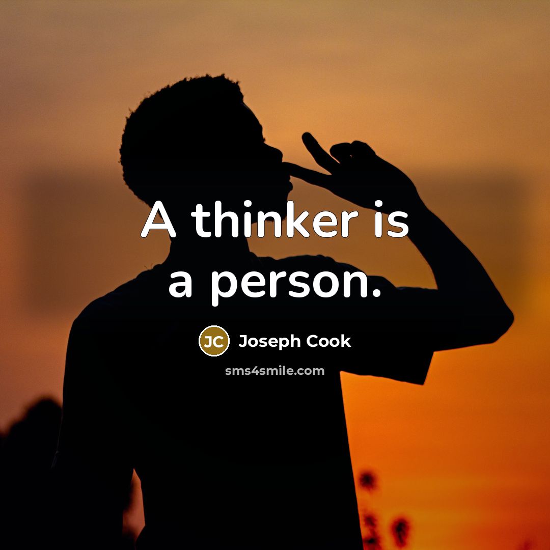 “A thinker is a person.…” quote by Joseph Cook