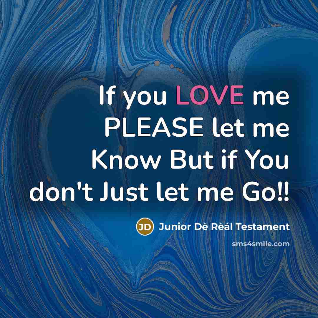 “If you LOVE me PLEASE let me Know But if…” quote by Junior Dè Rèál Testament