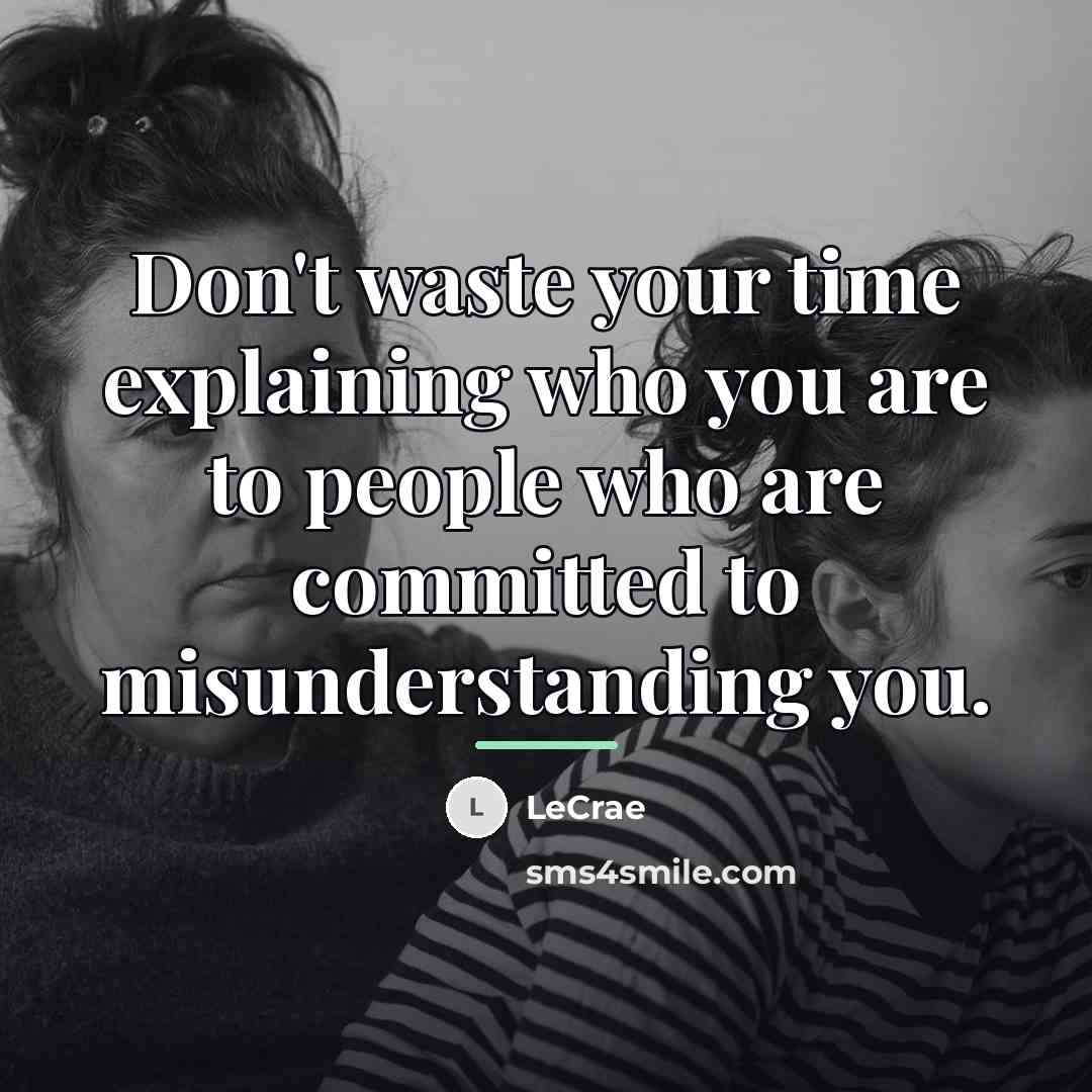 “Don't waste your time explaining who you are to people…” quote by LeCrae