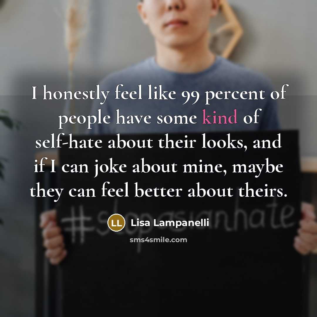 “I honestly feel like 99 percent of people have some…” quote by Lisa Lampanelli