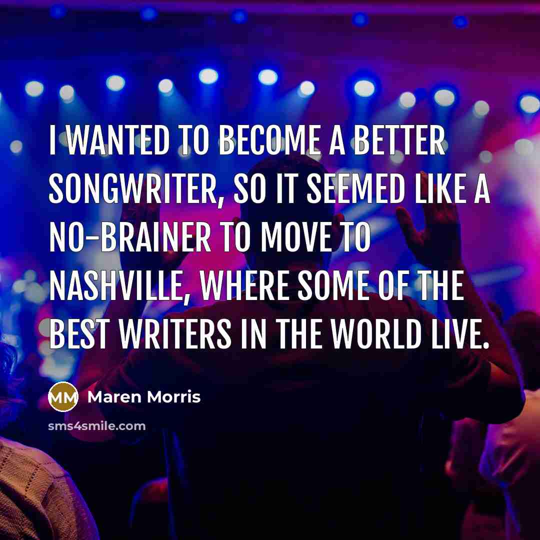 “I wanted to become a better songwriter, so it seemed…” quote by Maren Morris