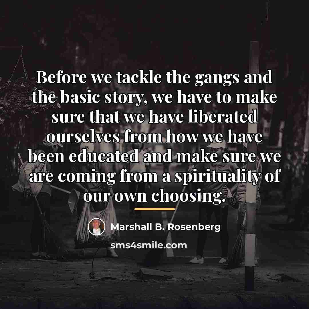 “Before we tackle the gangs and the basic story, we…” quote by Marshall B. Rosenberg