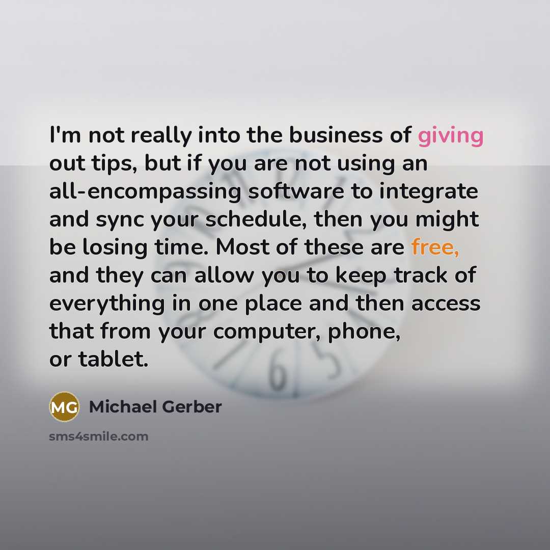 “I'm not really into the business of giving out tips,…” quote by Michael Gerber