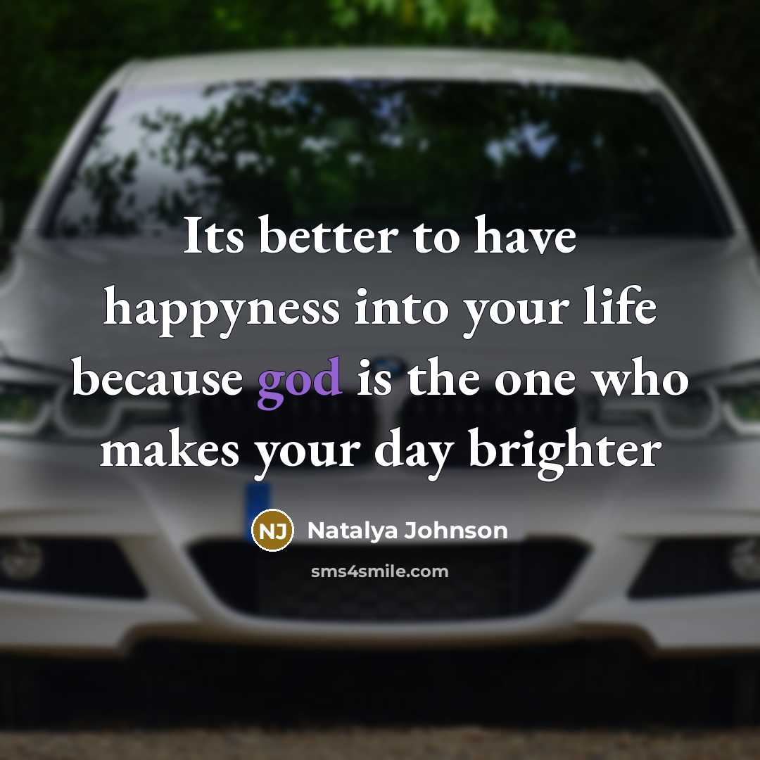 “Its better to have happyness into your life because god…” quote by Natalya Johnson