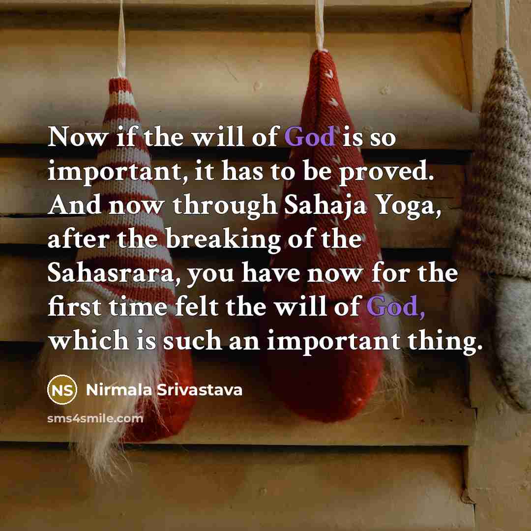 “Now if the will of God is so important, it…” quote by Nirmala Srivastava