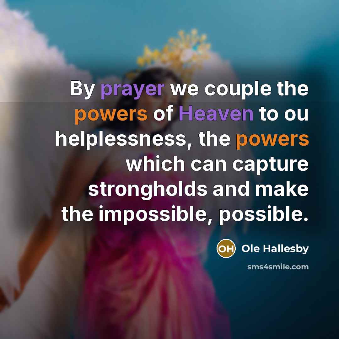 “By prayer we couple the powers of Heaven to ou…” quote by Ole Hallesby