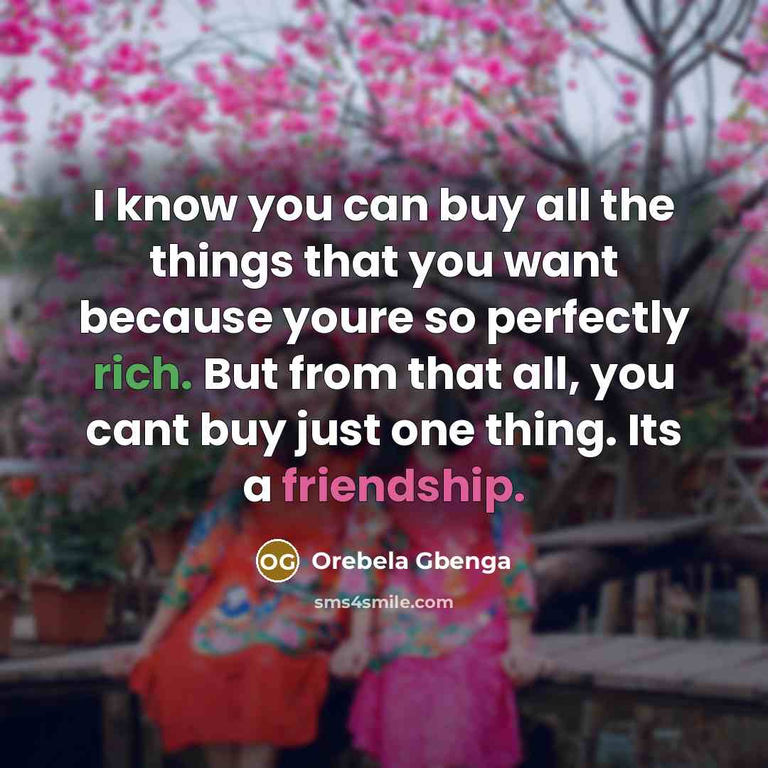 “I know you can buy all the things that you…” quote by Orebela Gbenga