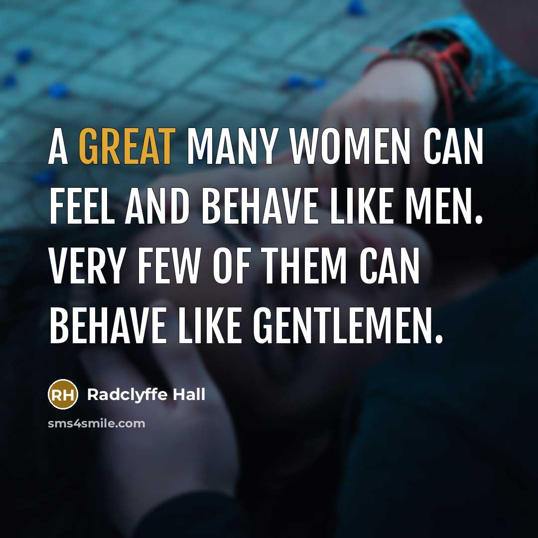 “A great many women can feel and behave like men.…” quote by Radclyffe Hall