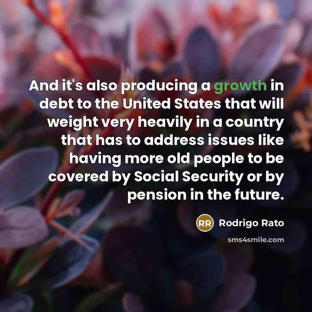 “And it's also producing a growth in debt to the…” quote by Rodrigo Rato