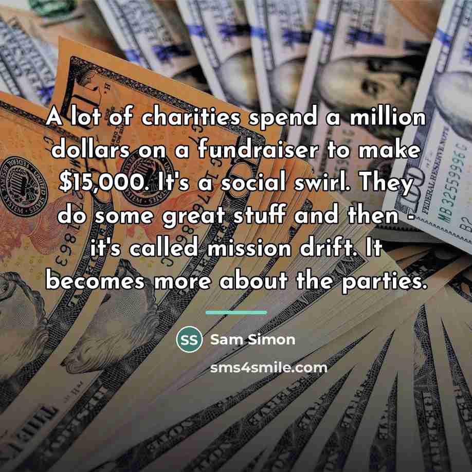 “A lot of charities spend a million dollars on a…” quote by Sam Simon