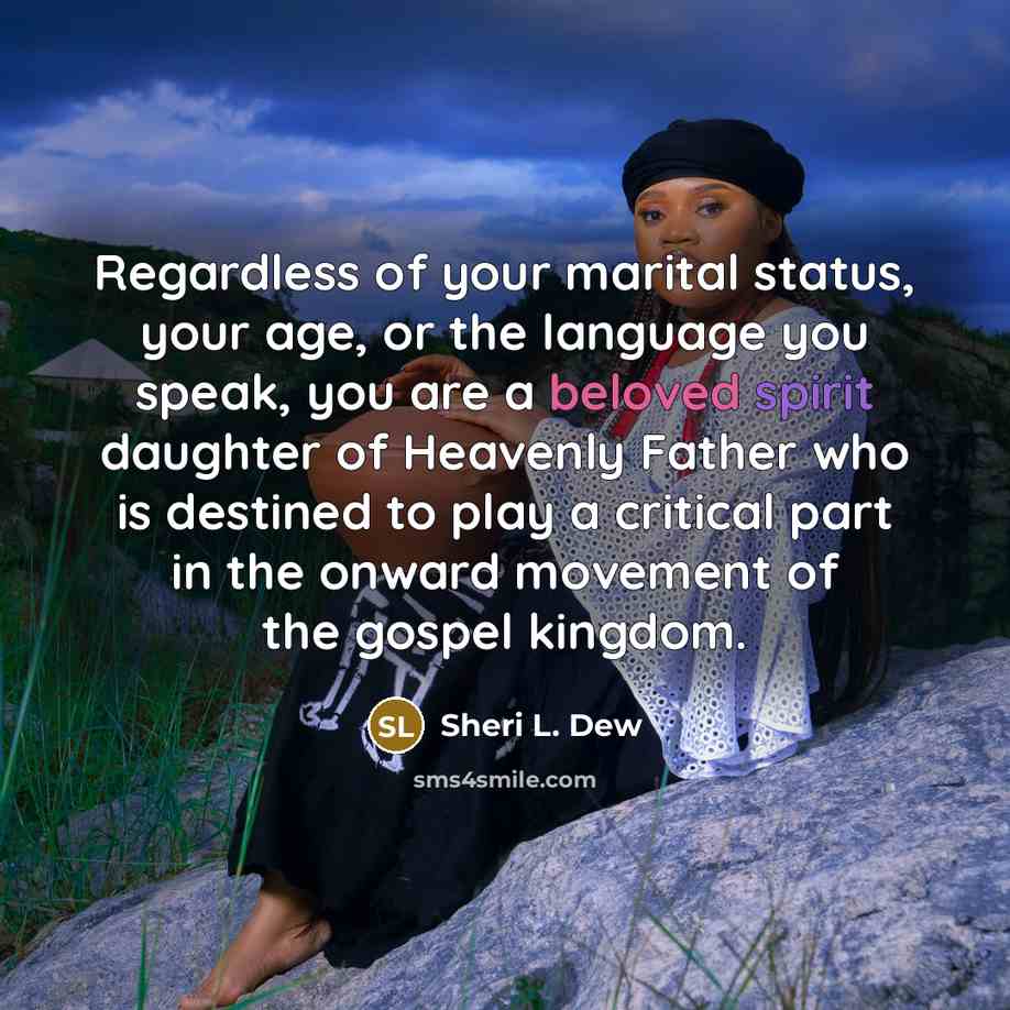 “Regardless of your marital status, your age, or the language…” quote by Sheri L. Dew