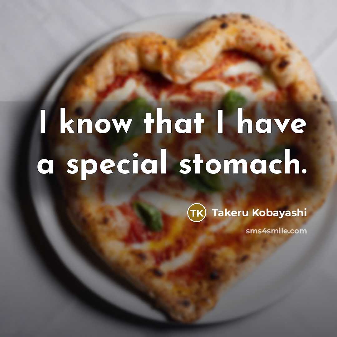 “I know that I have a special stomach.…” quote by Takeru Kobayashi