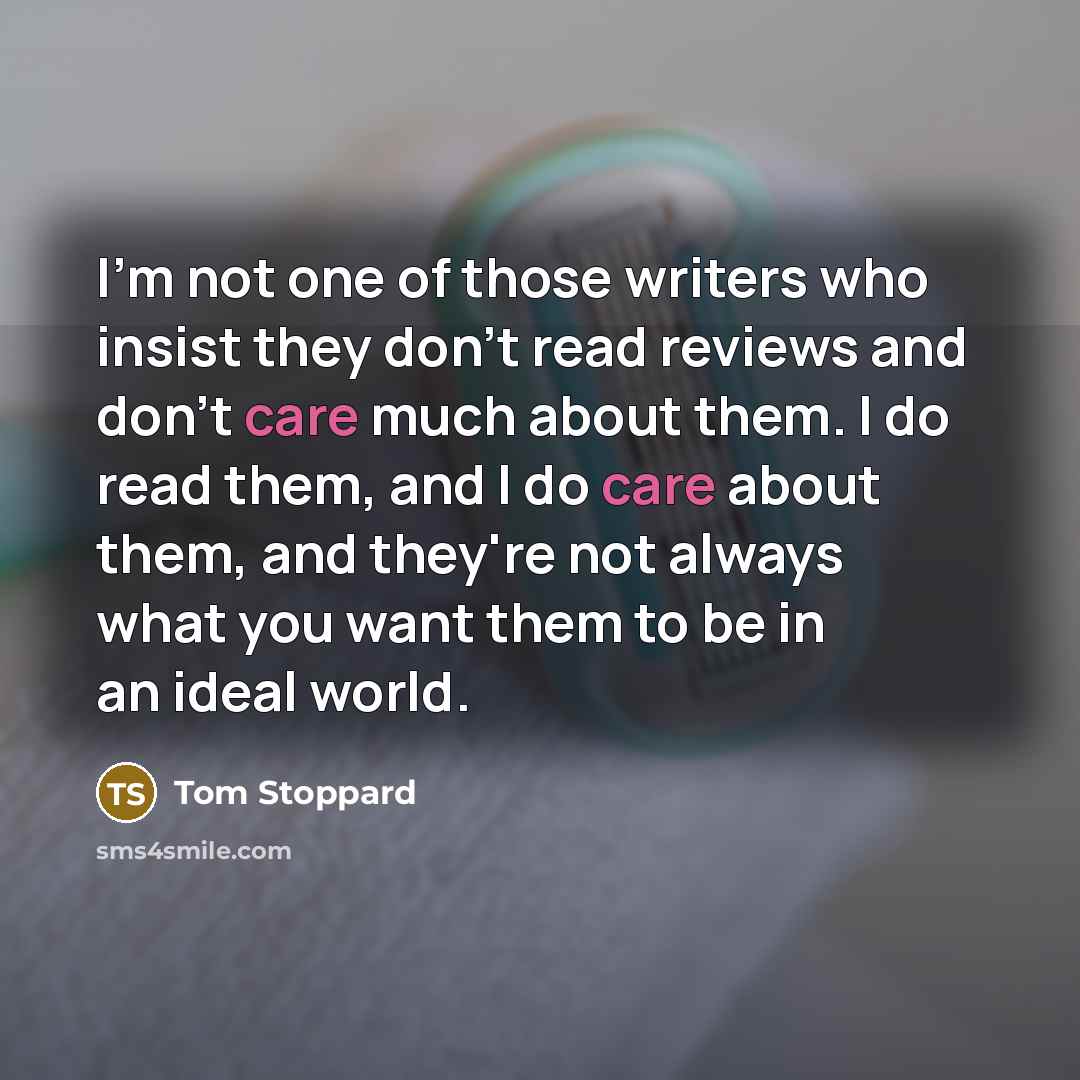 “I'm not one of those writers who insist they don't…” quote by Tom Stoppard