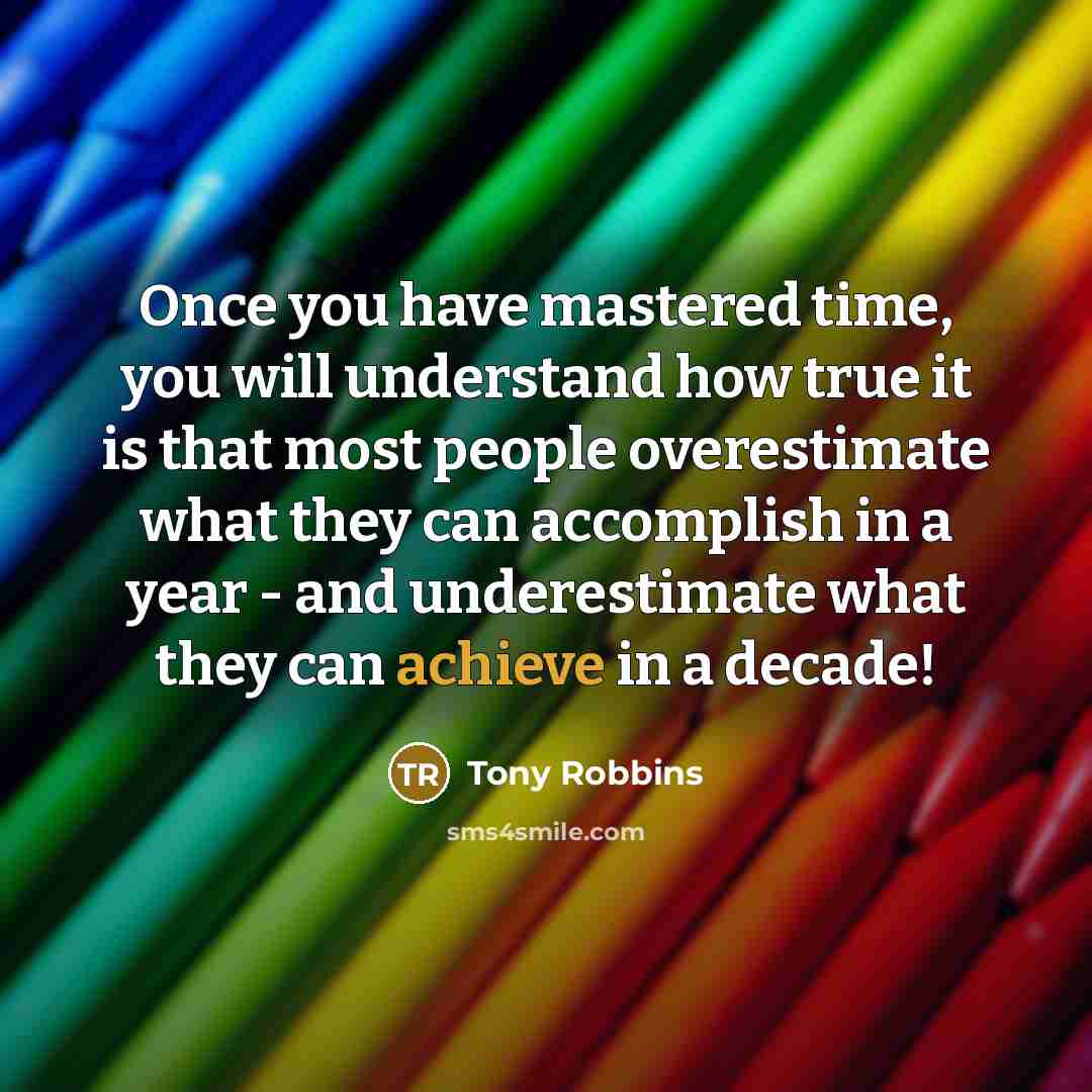 “Once you have mastered time, you will understand how true…” quote by Tony Robbins