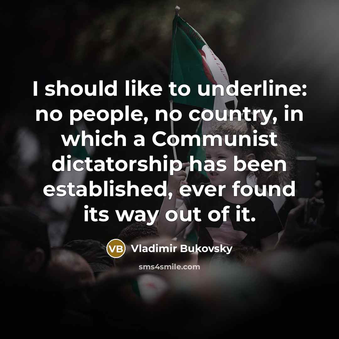 “I should like to underline: no people, no country, in…” quote by Vladimir Bukovsky