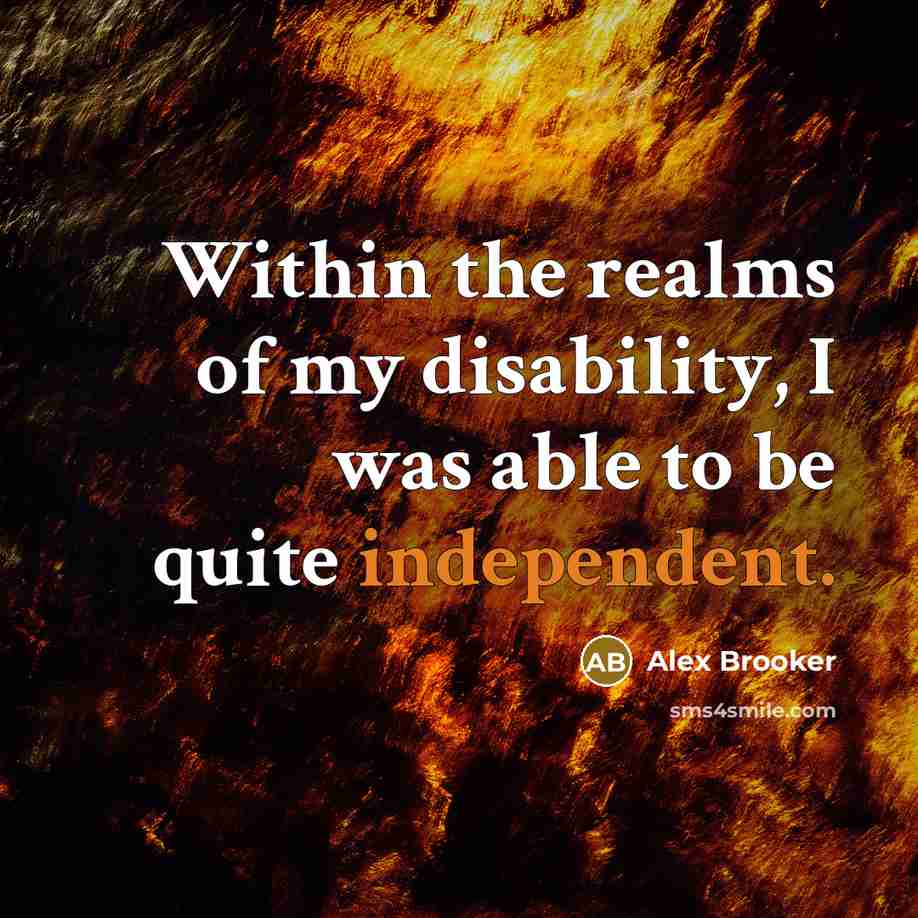 “Within the realms of my disability, I was able to…” quote by Alex Brooker