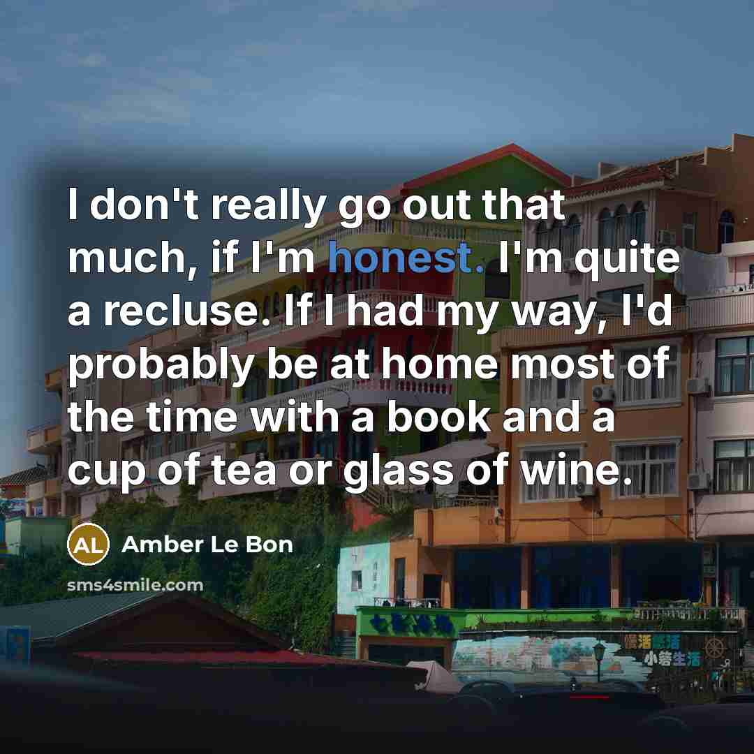 “I don't really go out that much, if I'm honest.…” quote by Amber Le Bon