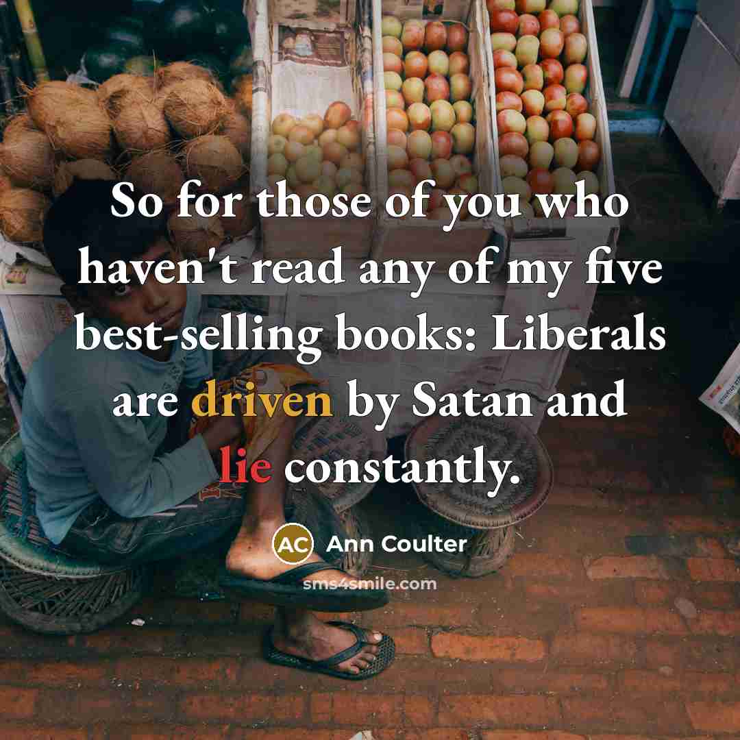 “So for those of you who haven't read any of…” quote by Ann Coulter