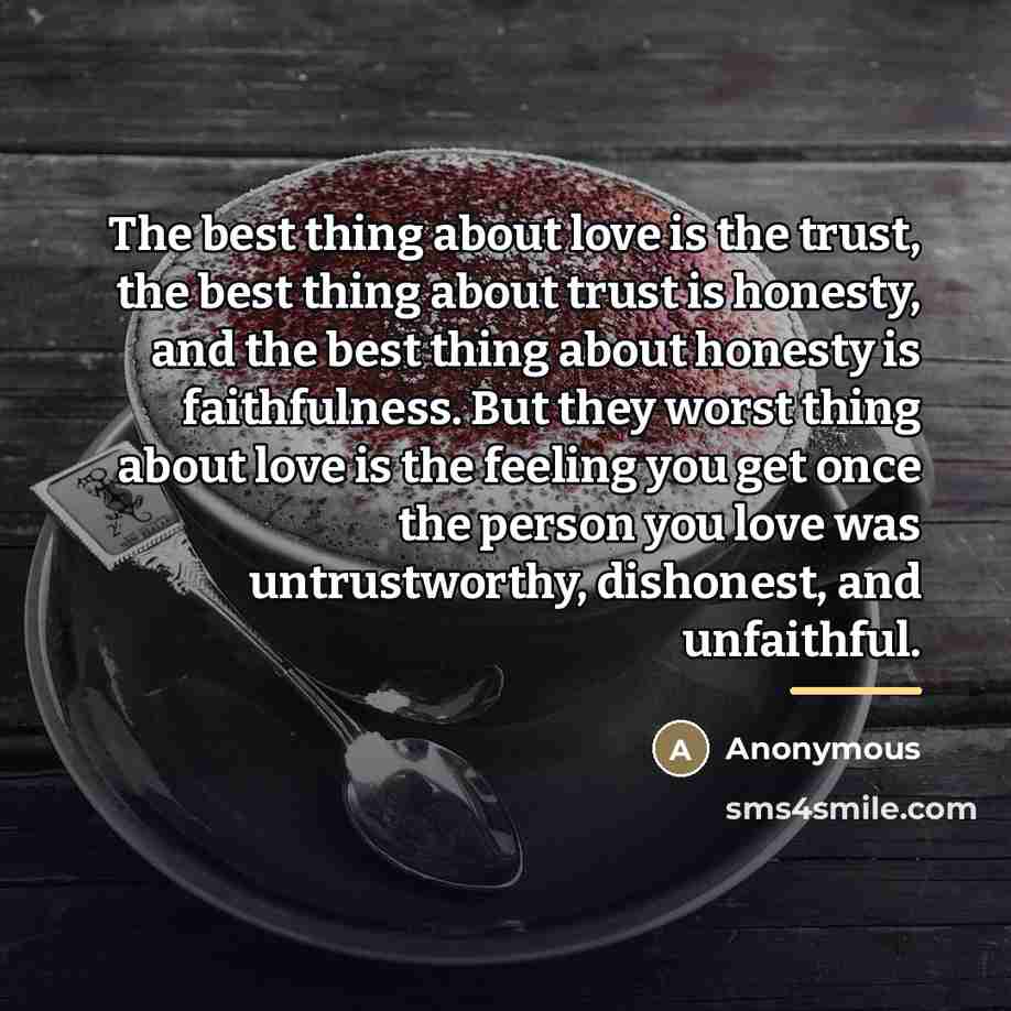 “The best thing about love is the trust, the best…” quote by Anonymous