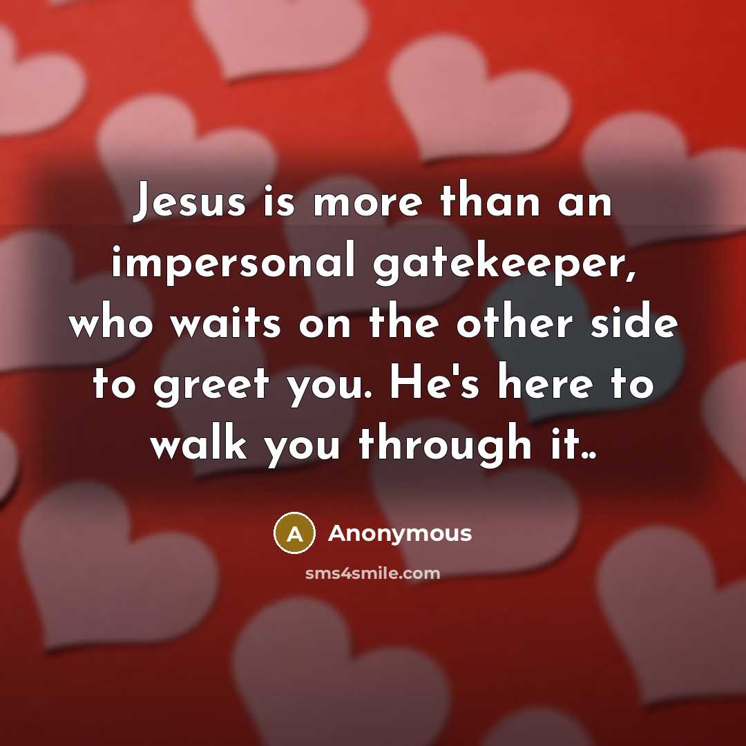 “Jesus is more than an impersonal gatekeeper, who waits on…” quote by Anonymous
