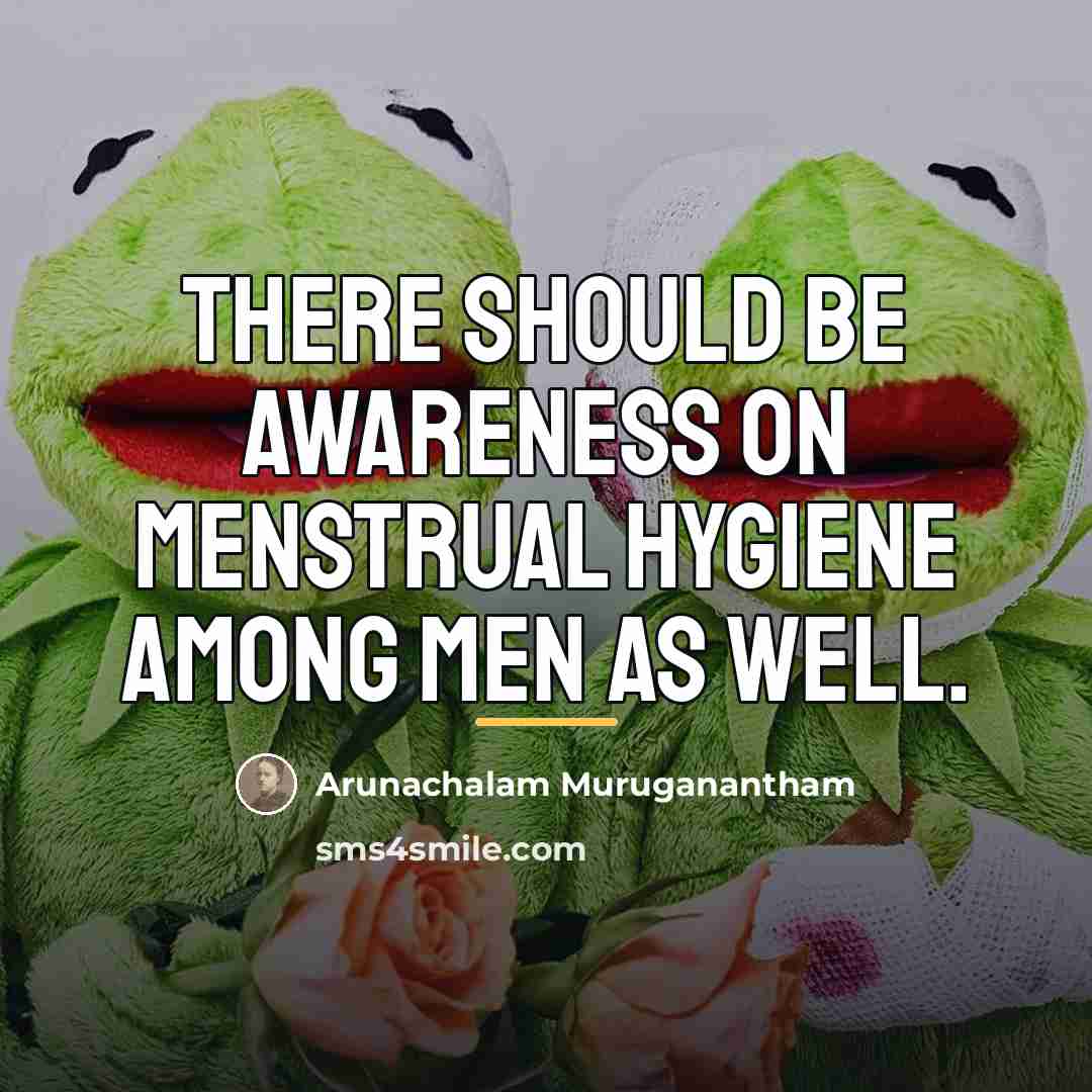 “There should be awareness on menstrual hygiene among men as…” quote by Arunachalam Muruganantham