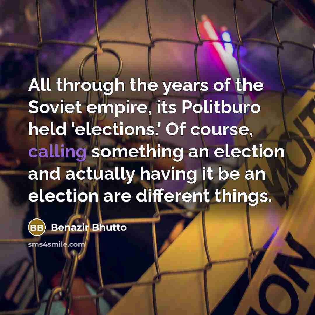 “All through the years of the Soviet empire, its Politburo…” quote by Benazir Bhutto