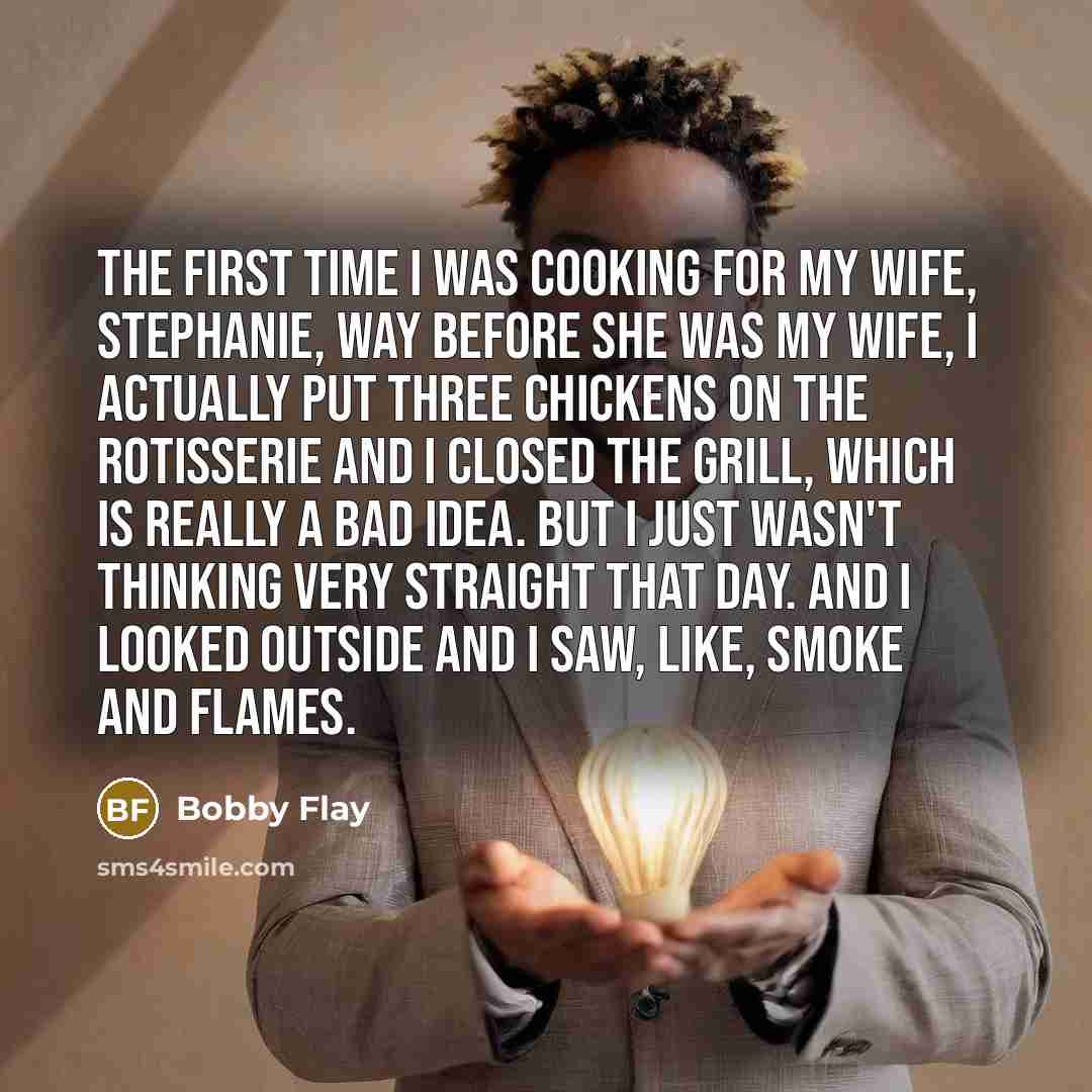 “The first time I was cooking for my wife, Stephanie,…” quote by Bobby Flay