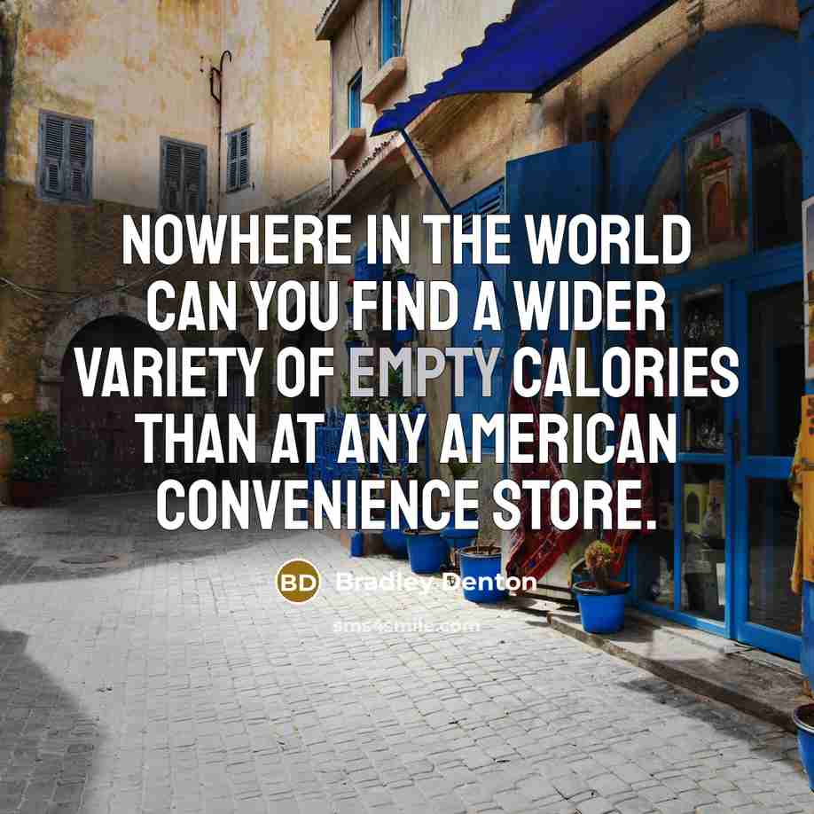 “Nowhere in the world can you find a wider variety…” quote by Bradley Denton