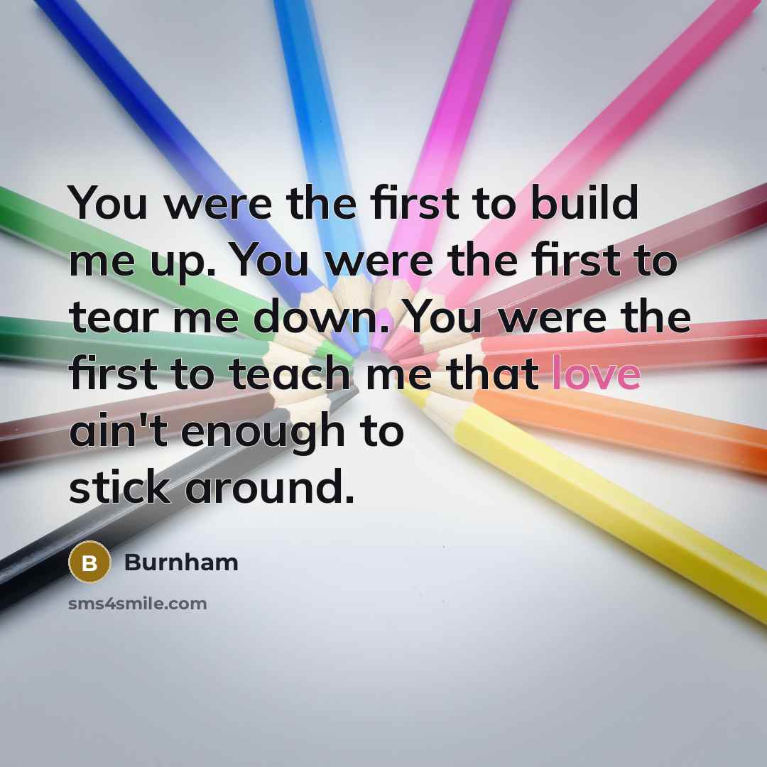 “You were the first to build me up. You were…” quote by Burnham