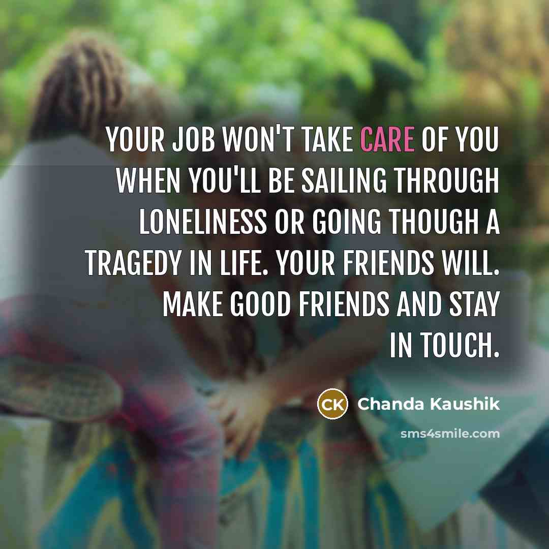 “Your job won't take care of you when you'll be…” quote by Chanda Kaushik