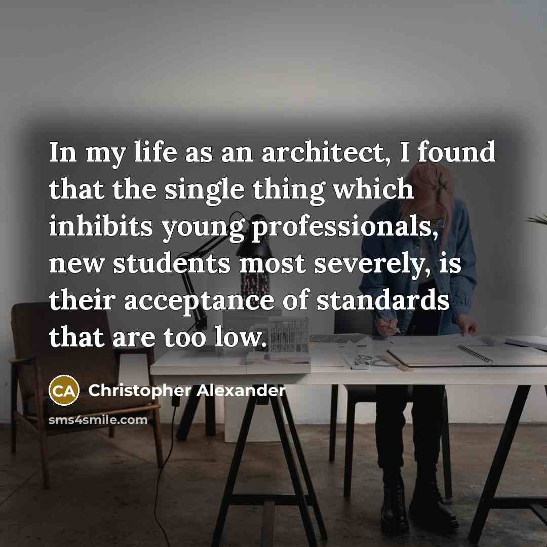 “In my life as an architect, I found that the…” quote by Christopher Alexander