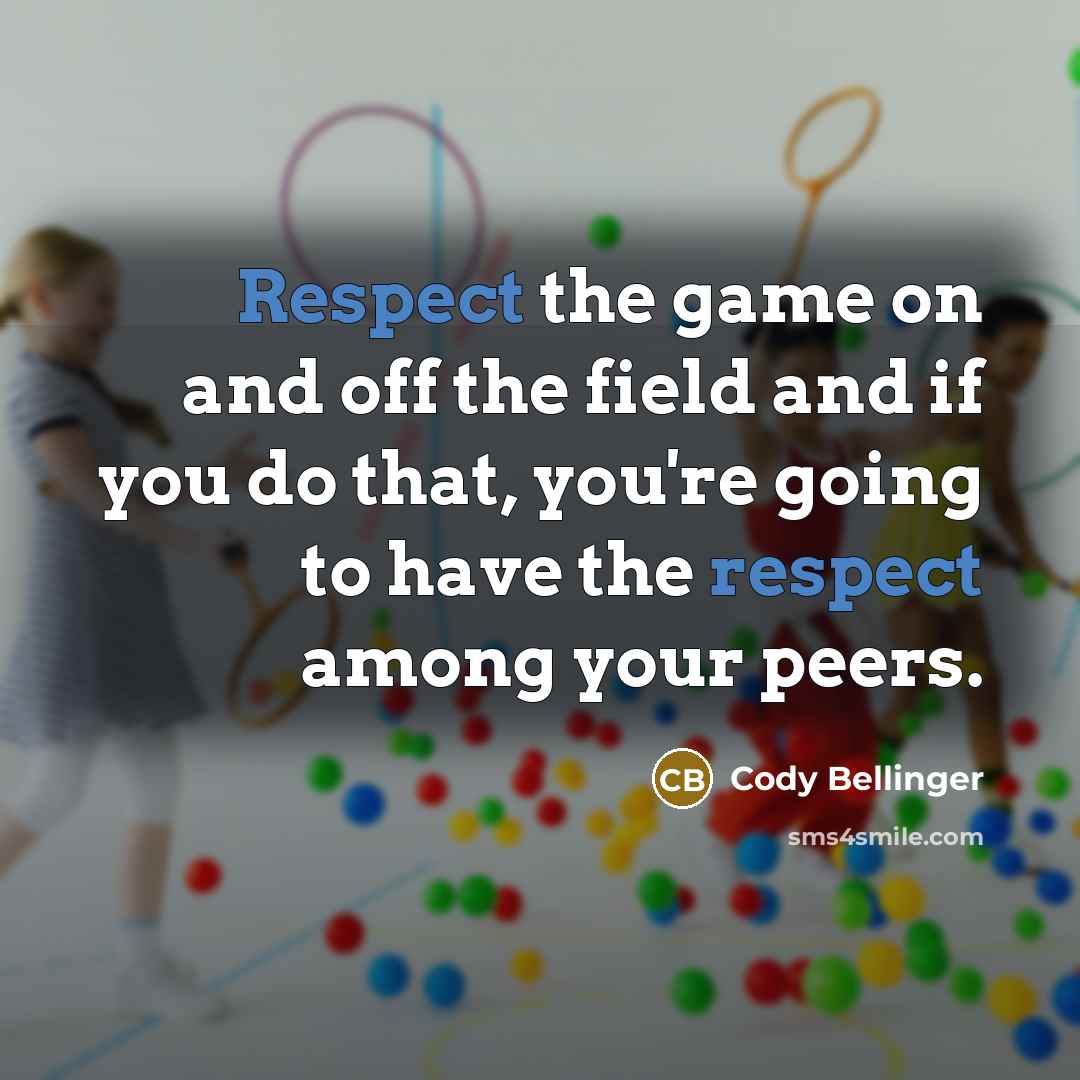 “Respect the game on and off the field and if…” quote by Cody Bellinger