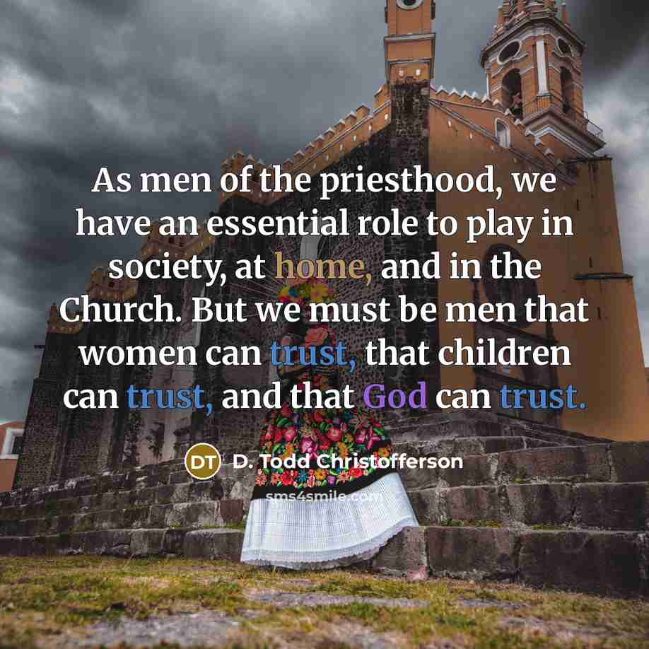 “As men of the priesthood, we have an essential role…” quote by D. Todd Christofferson