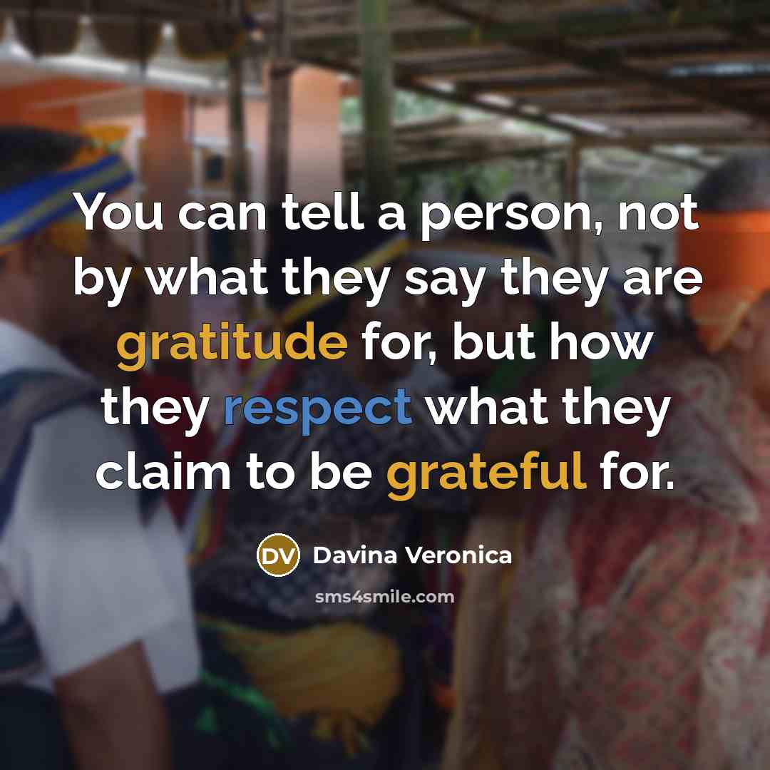 “You can tell a person, not by what they say…” quote by Davina Veronica