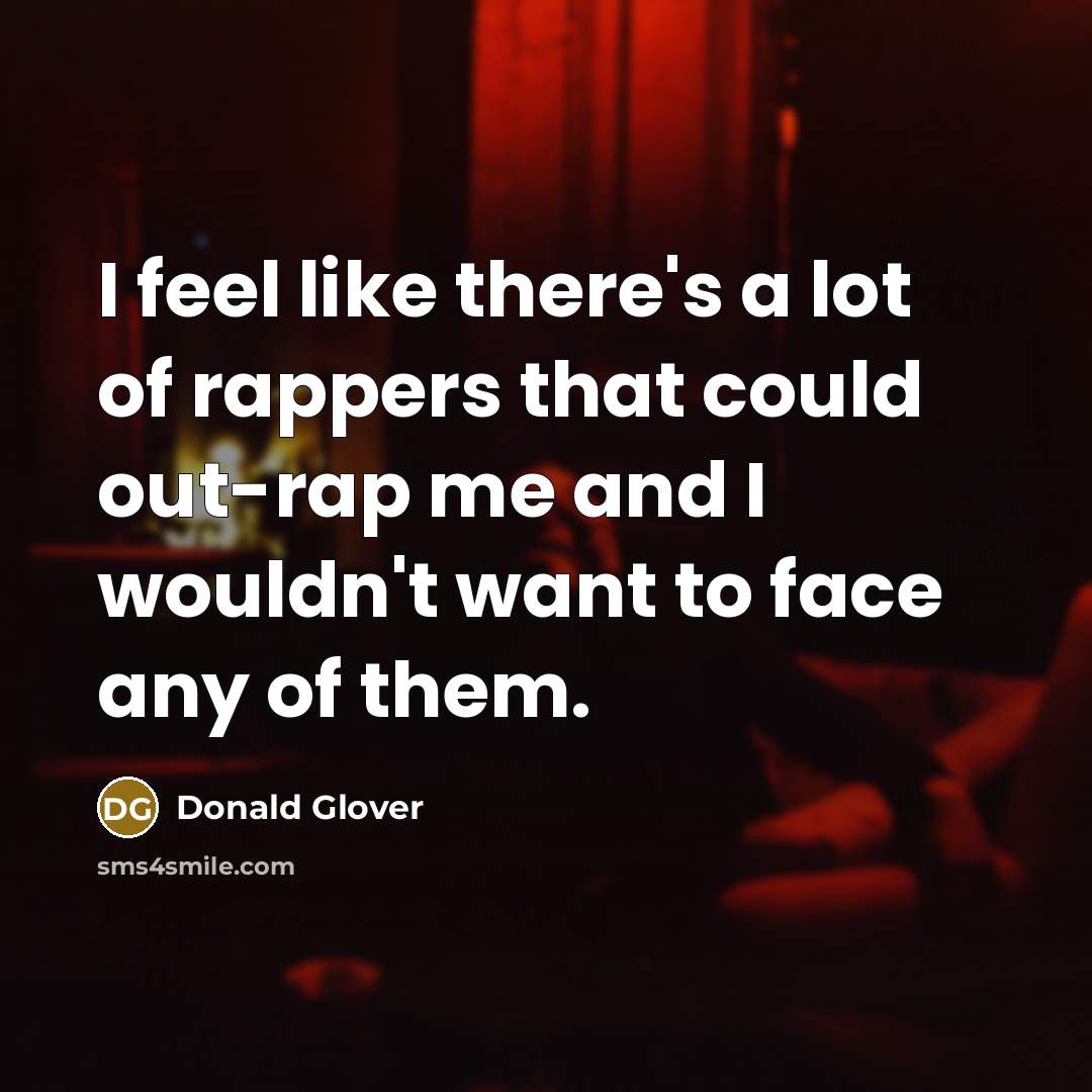 “I feel like there's a lot of rappers that could…” quote by Donald Glover