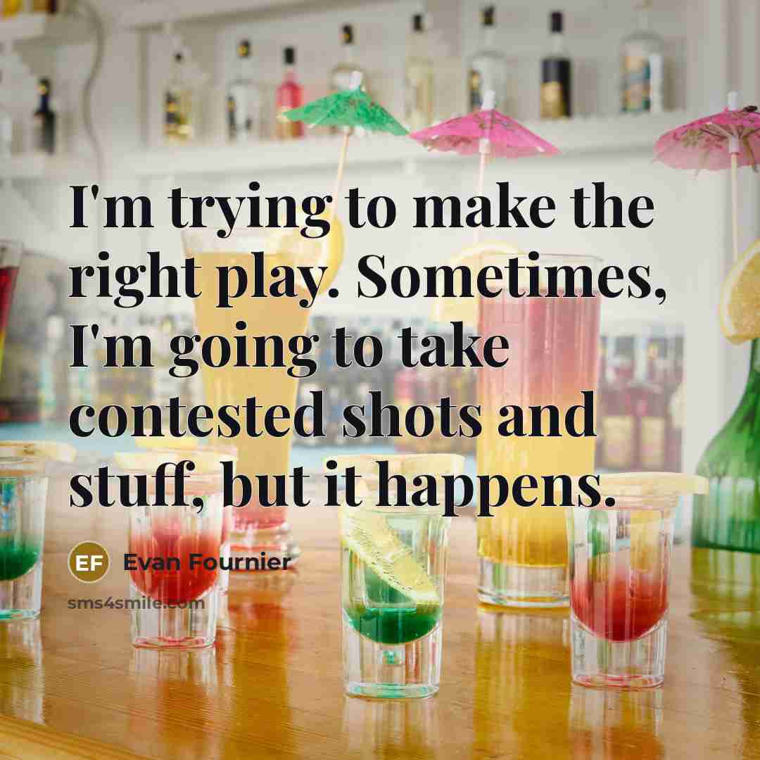 “I'm trying to make the right play. Sometimes, I'm going…” quote by Evan Fournier