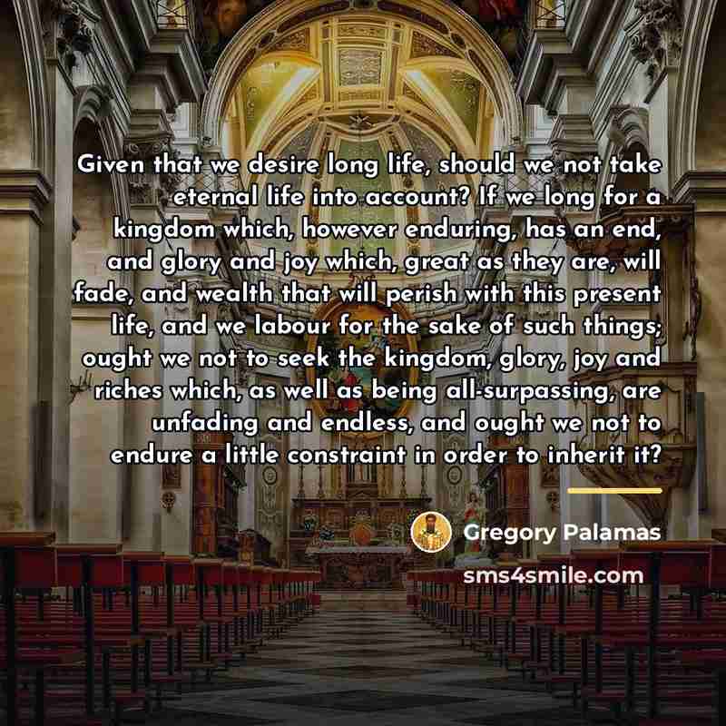 “Given that we desire long life, should we not take…” quote by Gregory Palamas