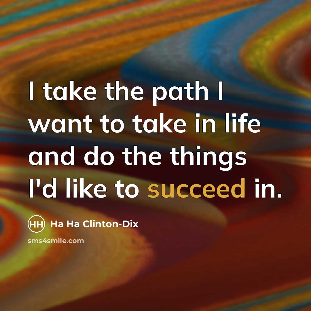 “I take the path I want to take in life…” quote by Ha Ha Clinton-Dix