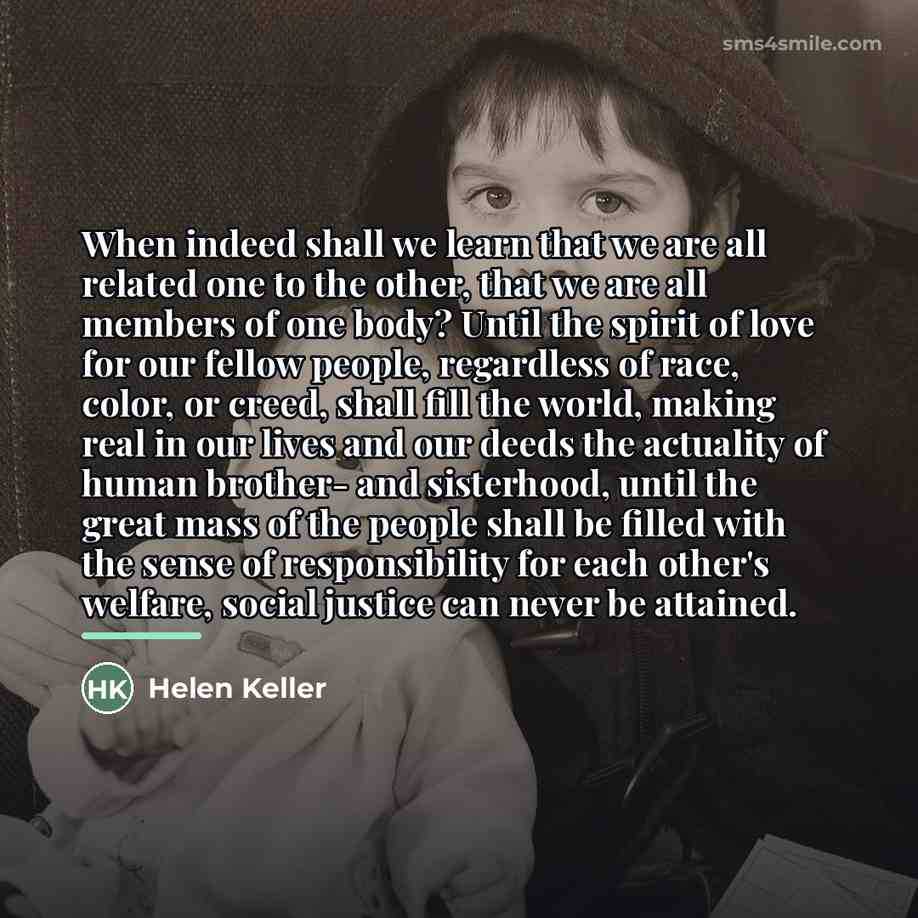 “When indeed shall we learn that we are all related…” quote by Helen Keller