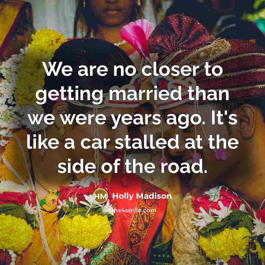 “We are no closer to getting married than we were…” quote by Holly Madison