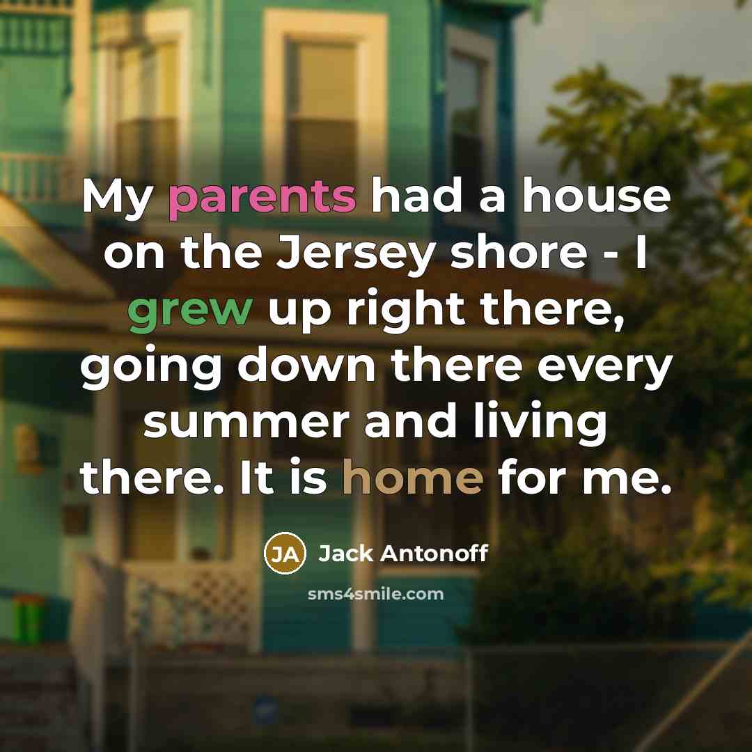 “My parents had a house on the Jersey shore -…” quote by Jack Antonoff